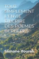 Tout Simplement l'Envie d'Ecrire Des Poemes Berberes