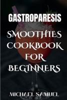 Gastroparesis Smoothies Cookbook for Beginner