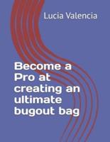 Become a Pro at Creating an Ultimate Bugout Bag