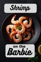 Shrimp on the Barbie