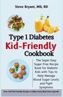 Type 1 Diabetes Kid-Friendly Cookbook