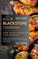 Blackstone Cookbook For Your Outdoor Gas Griddle