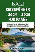 Bali Reiseführer 2024 - 2025 Für Paare