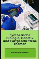 Synthetische Biologie, Genetik Und Fortgeschrittene Themen