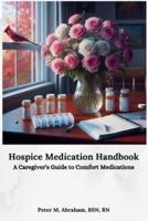 Hospice Medication Handbook