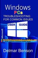 WINDOWS PCs TROUBLESHOOTING FOR COMMON ISSUES USER GUIDE