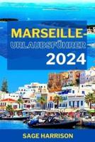 Marseille-Urlaubsführer 2024