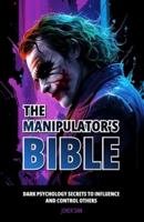 The Manipulator's Bible