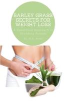 Barley Grass Secrets for Weight Loss