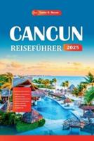 Cancun Reiseführer 2025