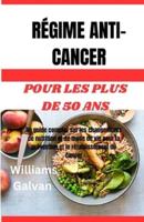 Régime Anti-Cancer Pour Les Plus De 50 ANS