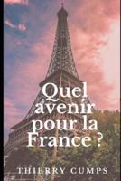 Quel Avenir Pour La France ?