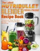 The Latest Nutribullet Blender Recipe Book