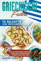 Griechische Küche, 72 Rezepte Zum Verzaubern