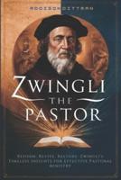 Zwingli the Pastor