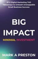 Big Impact, Minimal Investment