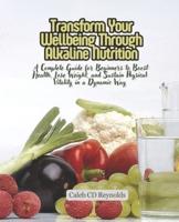 Transform Your Wellbeing Through Alkaline Nutrition