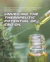 Unveiling the Therapeutic Potential of CBD Oil