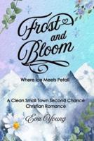 Frost and Bloom - Where Ice Meets Petal