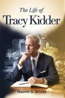 The Life Of Tracy Kidder