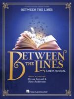 Between the Lines -- A New Musical: Piano/Vocal Selections