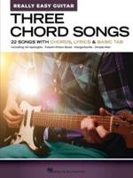 Three Chord Songs - Really Easy Guitar: 22 Songs With Chords, Lyrics & Basic Tab