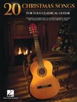 20 Christmas Songs for Solo Classical Guitar - Complete Arrangements in Notes and Tab