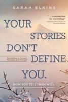 Your Stories Don't Define You