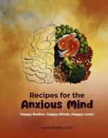 Recipes for the Anxious Minds