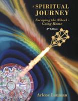 A Spiritual Journey - Escaping the Wheel - Going Home