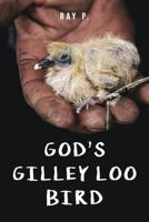 God's Gilley Loo Bird