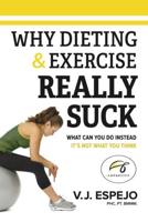 Why Dieting & Exercise Really Suck