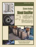 Wood Gasifier Builder's Workshop