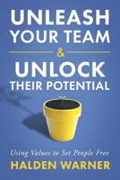 Unleash Your Team & Unlock Their Potential