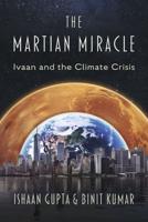 The Martian Miracle: Ivaan and the Climate Crisis
