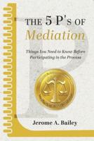 The 5 P's of Mediation