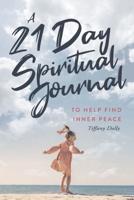 A 21 Day Spiritual Journal to Help Find Inner Peace