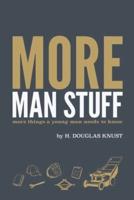 More Man Stuff: More Things a Young Man Needs to Know
