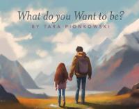 What Do You Want to Be?