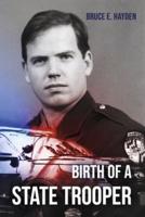 "Birth of a State Trooper"