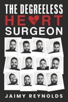 The Degreeless Heart Surgeon