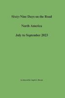 Sixty-Nine Days on the Road North America July to September 2023