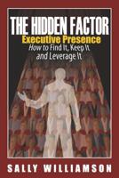 The Hidden Factor Executive Presence
