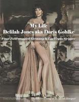 MY LIFE: Delilah Jones Aka Doris Gohlke