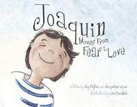 Joaquin Moves From Fear to Love