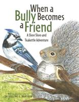 When A Bully Becomes A Friend