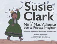 Susie Clark: La Niña Más Valiente Que Te Puedas Imaginar