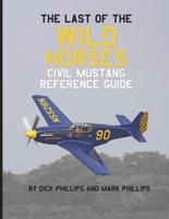 The Last of the Wild Horses Civil Mustang Reference Guide
