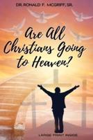 Are All Christians Going to Heaven?: |Large Print Inside|