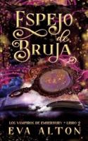 Espejo de Bruja: Una Novela Romántica de Brujas y Vampiros